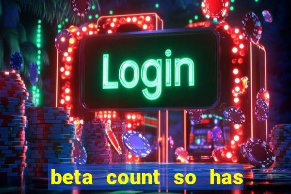 beta count so has changed pt br